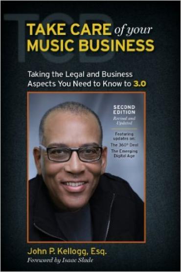 take care of your music business 2nd edition by john p kellogg