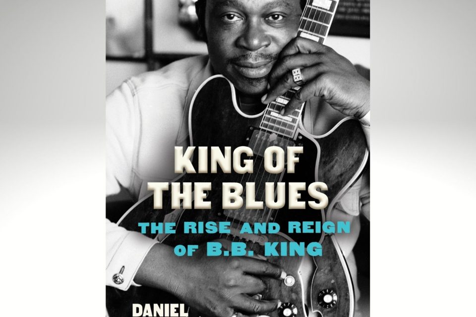 THE READING ROOM: Biography Charts Intensity And Influence Of B.B. King